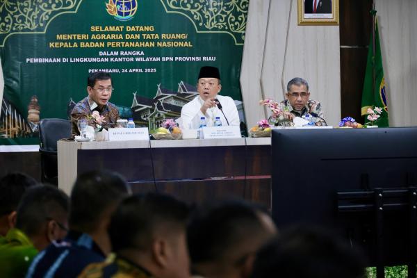 Bina Jajaran Kanwil BPN Provinsi Riau, Menteri Nusron Tegaskan agar Penyelesaian...